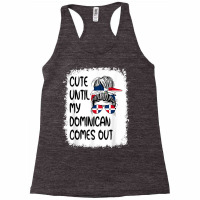 Funny Cute Until My Dominican Comes Out T Shirt Racerback Tank | Artistshot