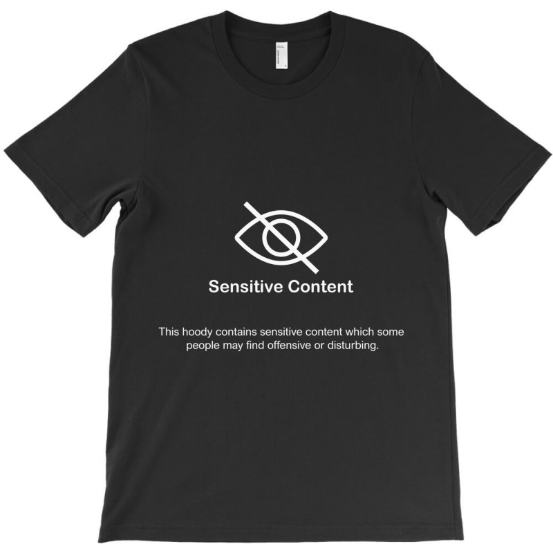 Sensitive Content T-Shirt by cm-arts | Artistshot