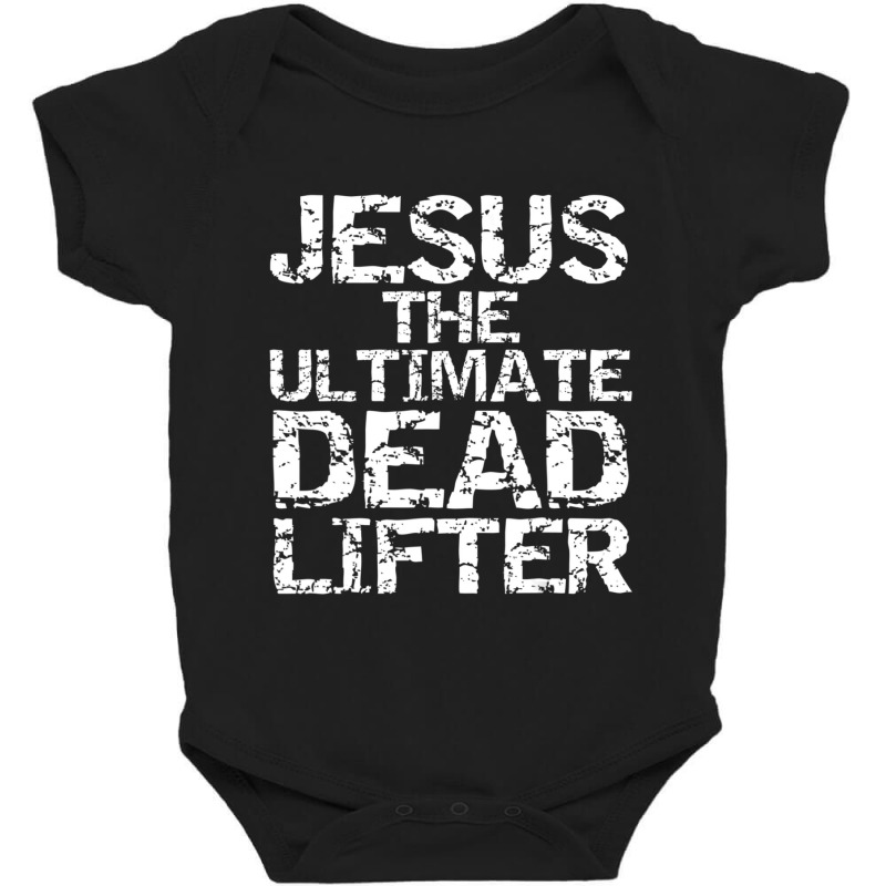 Funny Christian Workout Gift Jesus The Ultimate Dead Lifter-qoesh Baby Bodysuit by thangdinhsinhelf | Artistshot