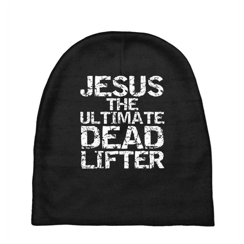 Funny Christian Workout Gift Jesus The Ultimate Dead Lifter-qoesh Baby Beanies by thangdinhsinhelf | Artistshot