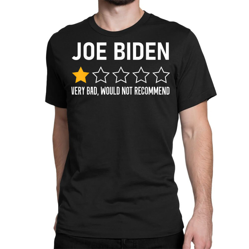 Funny Joe Biden 1 Star Review Very Bad Would Not Recommend T Shirt Classic T-shirt | Artistshot