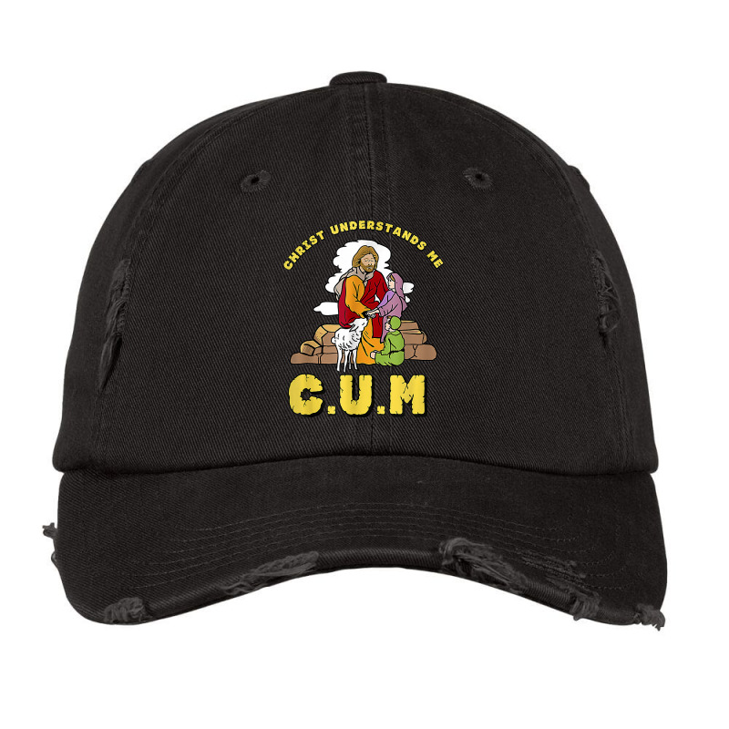 Christ Understands Me Cum T Shirt Vintage Cap by cm-arts | Artistshot