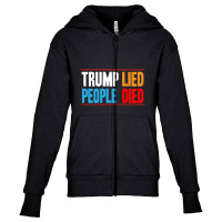 Trump Lied People Died Youth Zipper Hoodie | Artistshot