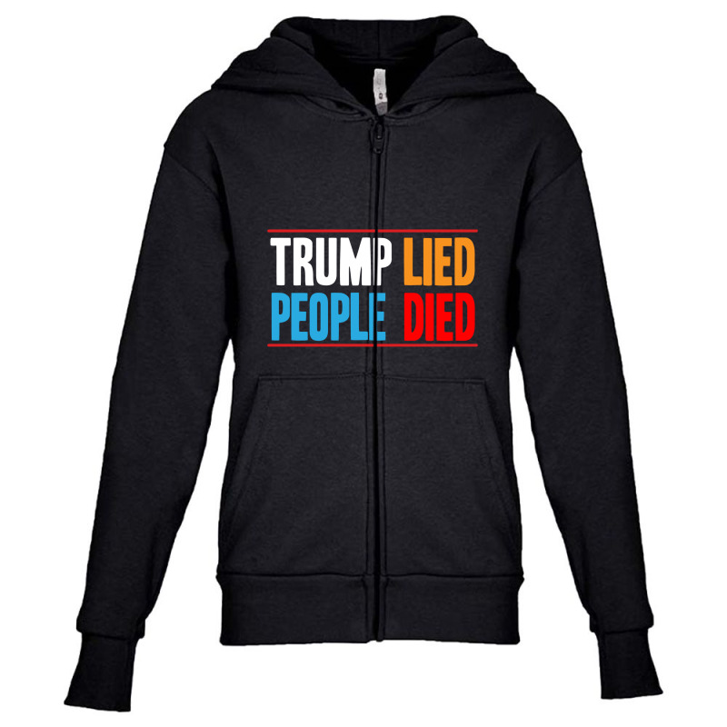 Trump Lied People Died Youth Zipper Hoodie by miriamdunca | Artistshot