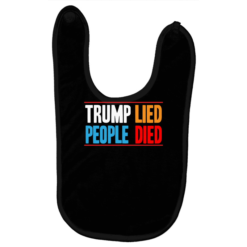 Trump Lied People Died Baby Bibs by miriamdunca | Artistshot