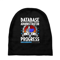 Database Administrator In Progress Trainee Student T Shirt Baby Beanies | Artistshot