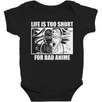 Life Is Too Short For Bad Anime Baby Bodysuit | Artistshot