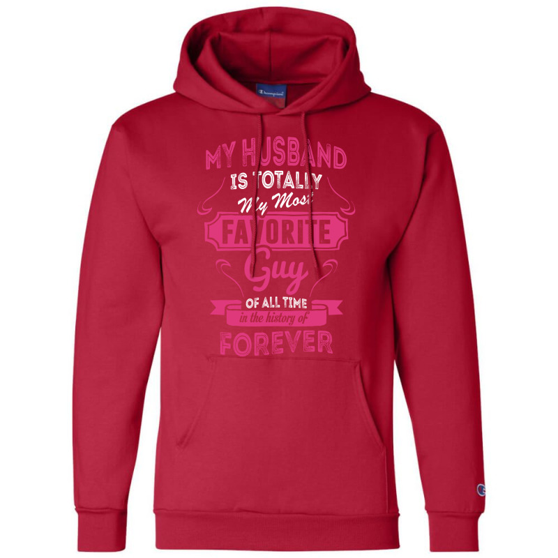 My Husband Is Totally My Most Favorite Guy Champion Hoodie by tshiart | Artistshot