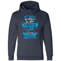 My Nana Is Totally My Most Favorite Girl Champion Hoodie | Artistshot