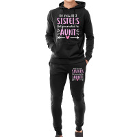 Only The Best Sisters Get Promoted To Aunt Mother's Day Hoodie & Jogger Set | Artistshot