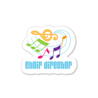 Choir Director Music Choral Teacher Sticker | Artistshot