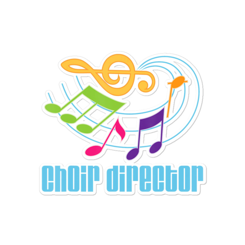 Choir Director Music Choral Teacher Sticker | Artistshot