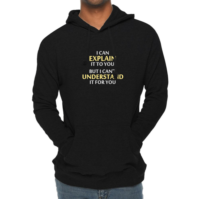 Engineer's Motto Can't Understand It For You Lightweight Hoodie by cm-arts | Artistshot