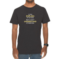 Engineer's Motto Can't Understand It For You Vintage T-shirt | Artistshot