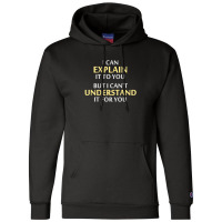 Engineer's Motto Can't Understand It For You Champion Hoodie | Artistshot