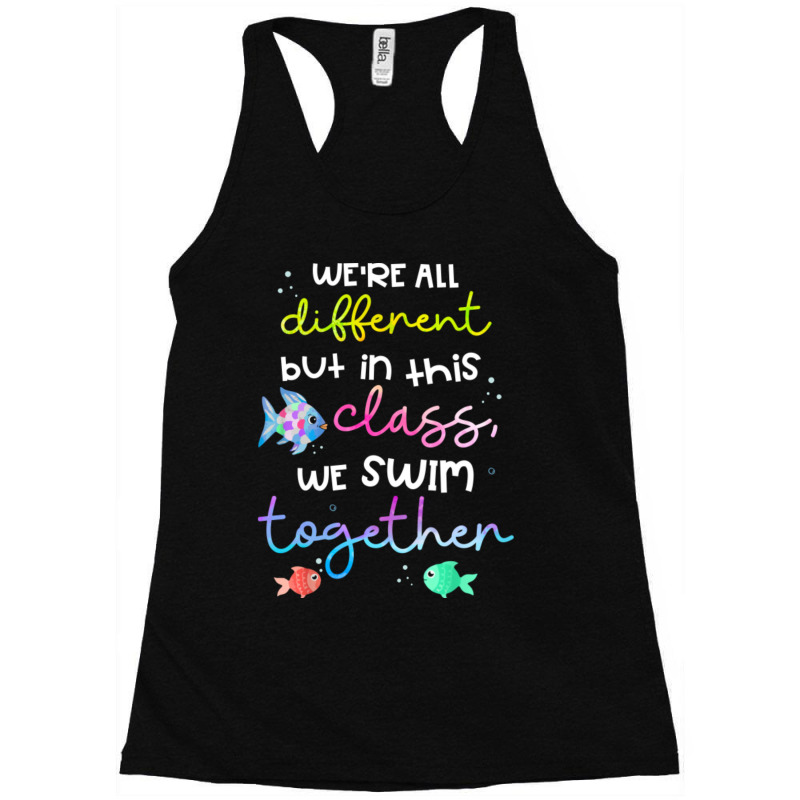 We're All Different But In This Class We Swim Together Racerback Tank by cm-arts | Artistshot