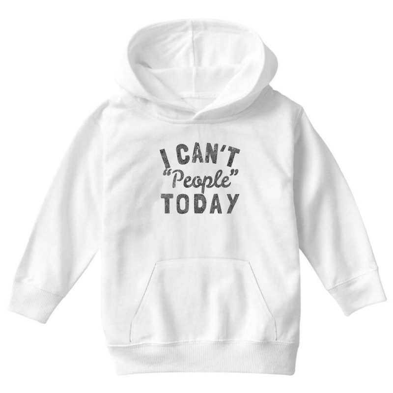 Distressed I Can't People Today Youth Hoodie by Bertrand Angulo | Artistshot