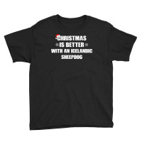 Christmas Is Better With A Icelandic Sheepdog Dog Youth Tee | Artistshot