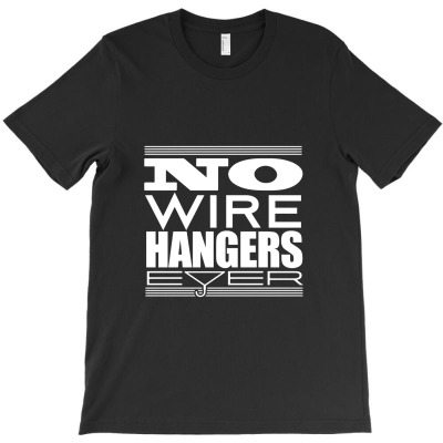 No Wire Hangers Ever , Mommy Dearest T-shirt Designed By Pralonhitam