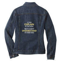 Engineer's Motto Can't Understand It For You Ladies Denim Jacket | Artistshot