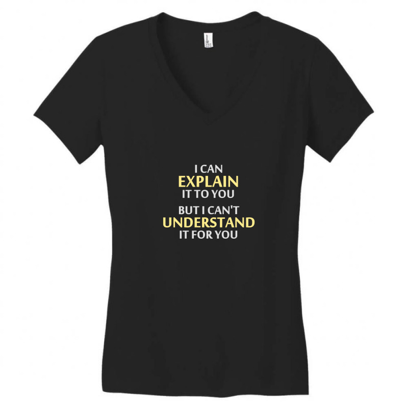 Engineer's Motto Can't Understand It For You Women's V-Neck T-Shirt by cm-arts | Artistshot