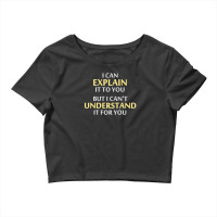 Engineer's Motto Can't Understand It For You Crop Top | Artistshot