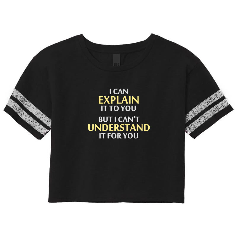 Engineer's Motto Can't Understand It For You Scorecard Crop Tee by cm-arts | Artistshot