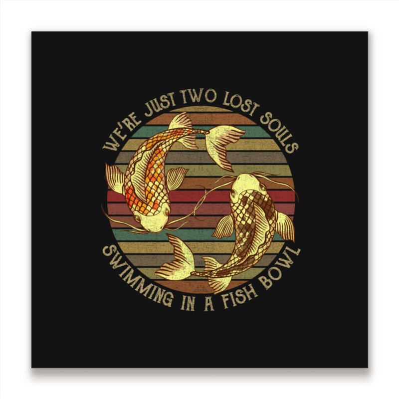 We're Pink Just Two Lost Souls Swimming In A Fish Bowl Floyd Metal Print Square | Artistshot