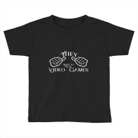 They Need To Play Video Games. Toddler T-shirt | Artistshot