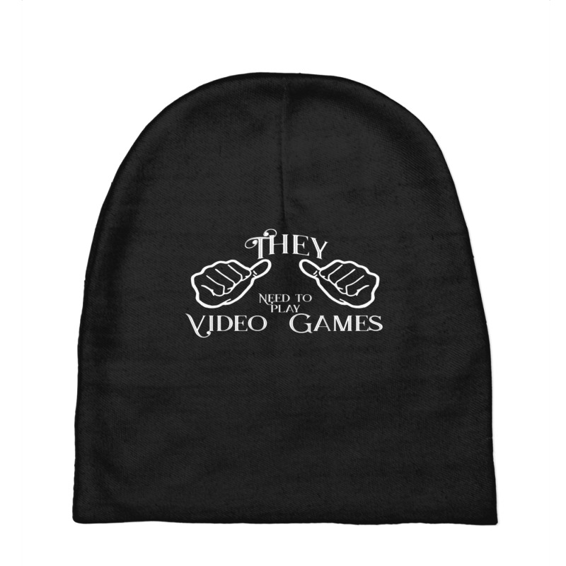 They Need To Play Video Games. Baby Beanies | Artistshot