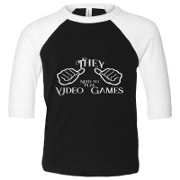 They Need To Play Video Games. Toddler 3/4 Sleeve Tee | Artistshot