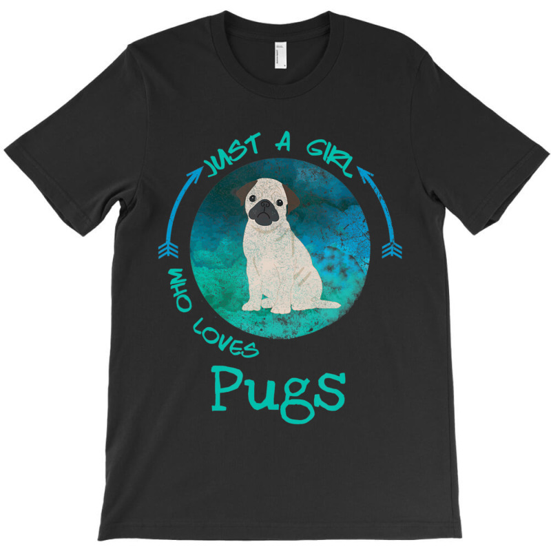 Funny Pug Just A Girl Who Loves Pugs Dog Lover T-shirt | Artistshot