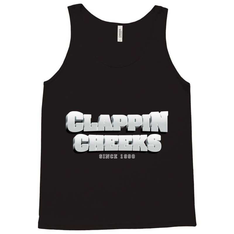 Clappin Cheeks Since 1990 Tank Top | Artistshot