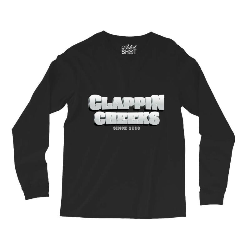 Clappin Cheeks Since 1990 Long Sleeve Shirts | Artistshot