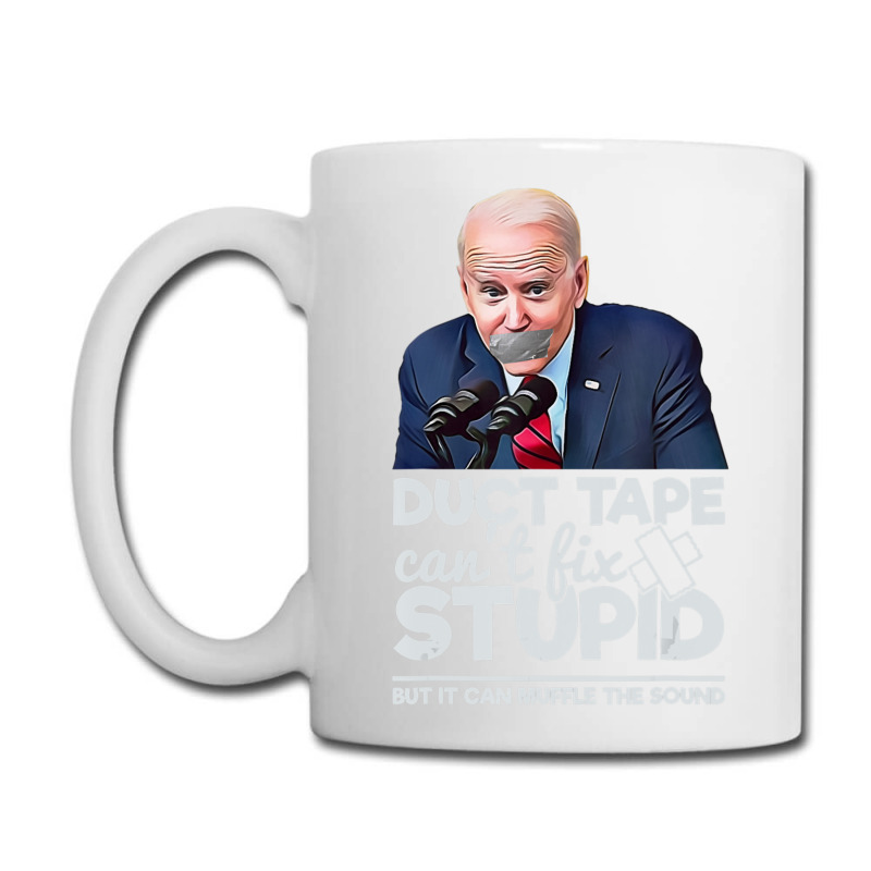 Duct Tape Can't Fix Stupid Sarcastic Political Humor Biden Coffee Mug | Artistshot