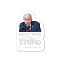 Duct Tape Can't Fix Stupid Sarcastic Political Humor Biden Sticker | Artistshot