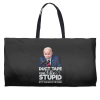 Duct Tape Can't Fix Stupid Sarcastic Political Humor Biden Weekender Totes | Artistshot