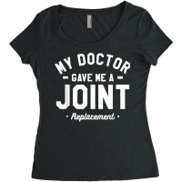 My Doctor Gave Me A Joint Replacement Bionic Surgery T Shirt Women's Triblend Scoop T-shirt | Artistshot