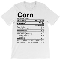 Corn Nutritional Facts Gifts Thanksgiving Costume Christmas T-shirt | Artistshot