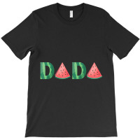 Dada Watermelon Summer Fruit Great Father's Day T-shirt | Artistshot