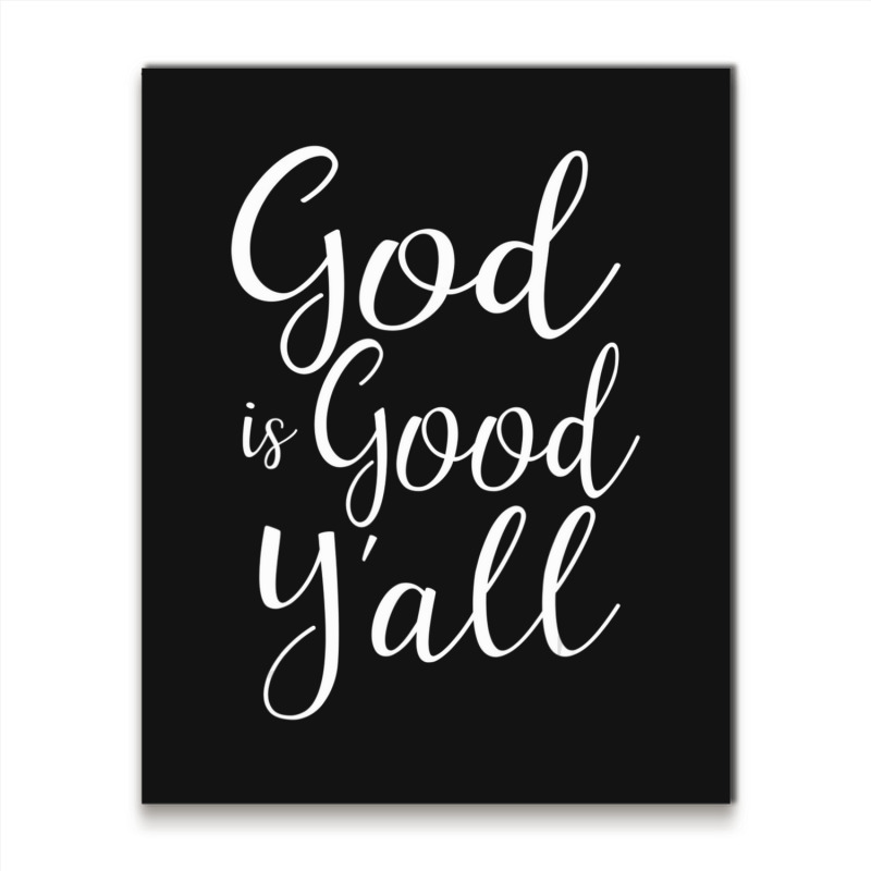 God Is Good Y'all Christian Faith Southern Bible Quote Metal Print ...