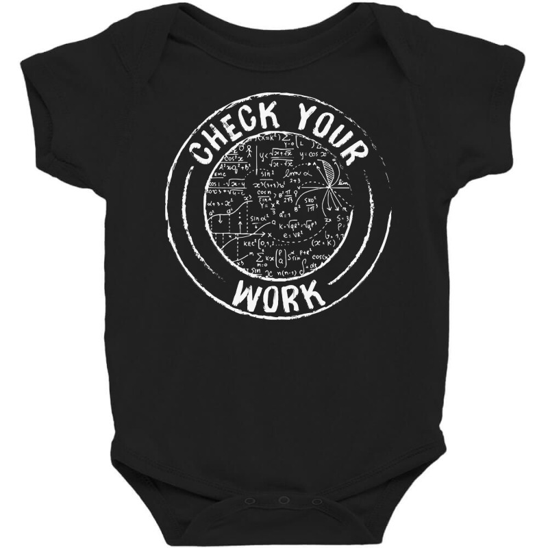 Math Teachers Gifts T  Shirt Check Your Work T  Shirt Baby Bodysuit by occupypolish | Artistshot