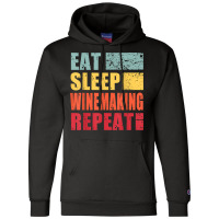 Eat Sleep Winemaking Repeat T Shirt Champion Hoodie | Artistshot