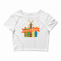 Amsterdam Windmill Tulips Houses Holland Netherlands T Shirt Crop Top | Artistshot