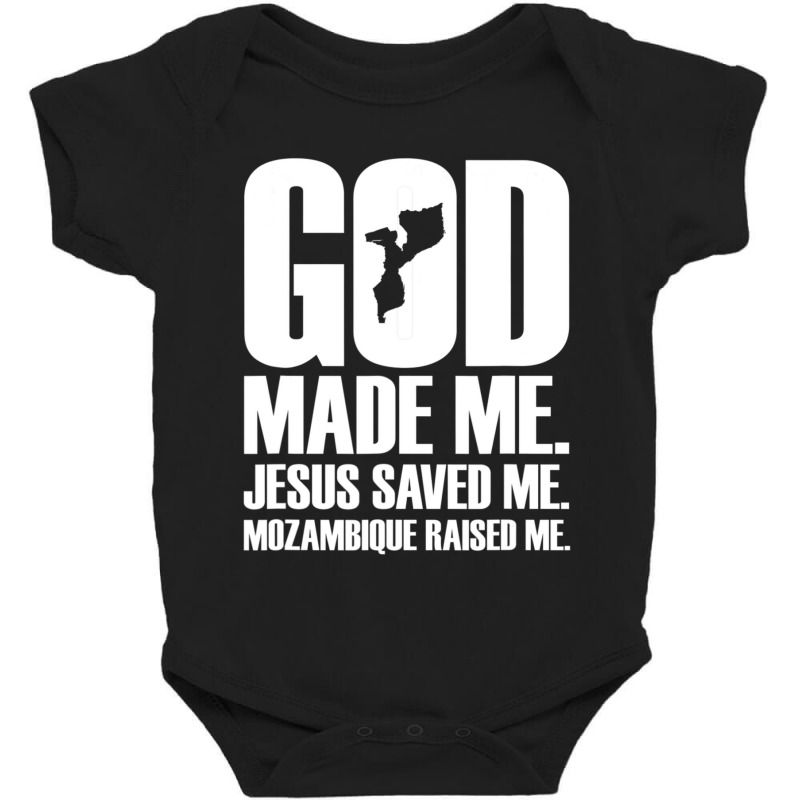 God Made Me. Jesus Saved Me. Mozambique Raised Me Religion Baby Bodysuit by thangdinhsinhelf | Artistshot