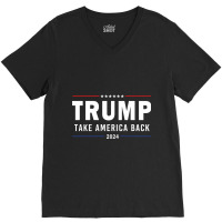 Donald Trump 2024 Take America Back Election Pro America Flag Trump Su V-neck Tee | Artistshot