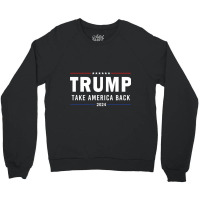 Donald Trump 2024 Take America Back Election Pro America Flag Trump Su Crewneck Sweatshirt | Artistshot