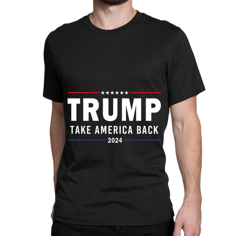 Donald Trump 2024 Take America Back Election Pro America Flag Trump Su Classic T-shirt by cm-arts | Artistshot