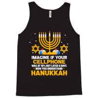 Hanukkah Jewish Funny Imagine If Your Cellphone Was At 10 Tank Top | Artistshot