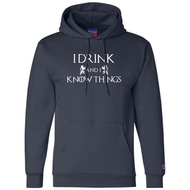 I Drink And I Know Things Champion Hoodie | Artistshot